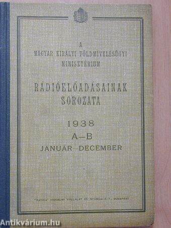 A Magyar Királyi Földmívelésügyi Minisztérium rádióelőadásainak sorozata 1938. január-december