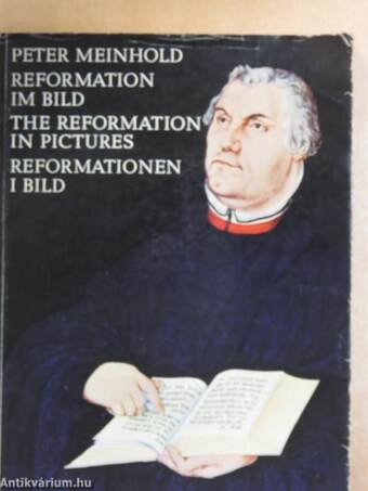 Reformation im Bild/The Reformation in Pictures/Reformationen I Bild