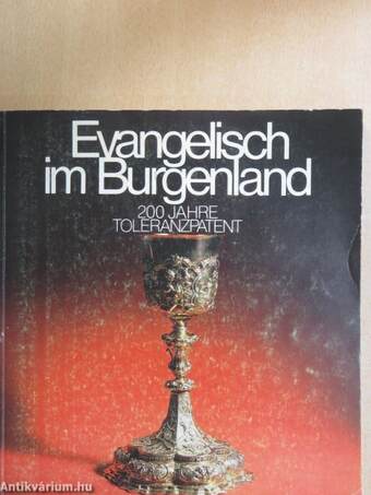 Evangelisch im Burgenland. 200 Jahre Toleranzpatent