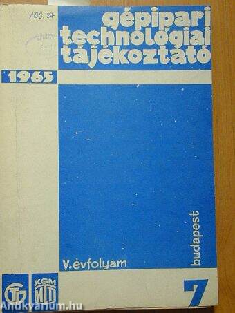 Gépipari Technológiai Tájékoztató 1965/7. (nem teljes)