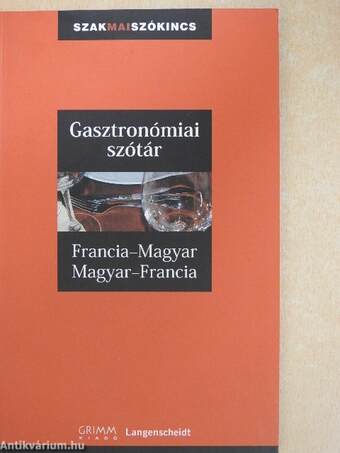 Francia-Magyar/Magyar-Francia gasztronómiai szótár