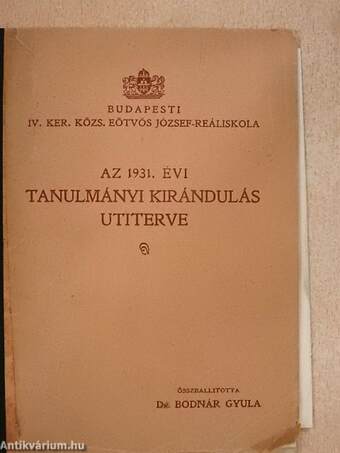 A budapesti IV. ker. közs. Eötvös József-reáliskola 1931. évi kirándulásának utiterve
