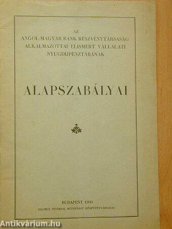 Az Angol-Magyar Bank Részvénytársaság alkalmazottai elismert vállalati nyugdijpénztárának alapszabályai