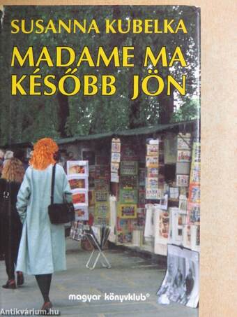 Madame ma később jön