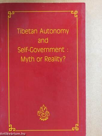 Tibetan Autonomy and Self-Government: Myth or Reality?