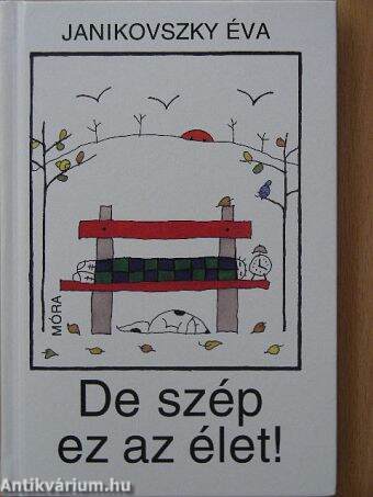 De szép ez az élet!