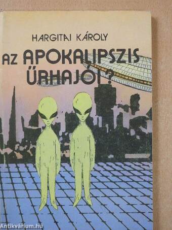 Az Apokalipszis űrhajói? (dedikált példány)