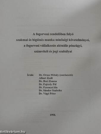 A fogorvosi rendelőben folyó szakmai és higiénés munka minőségi követelményei, a fogorvosi vállalkozás aktuális pénzügyi, számviteli és jogi szabályai