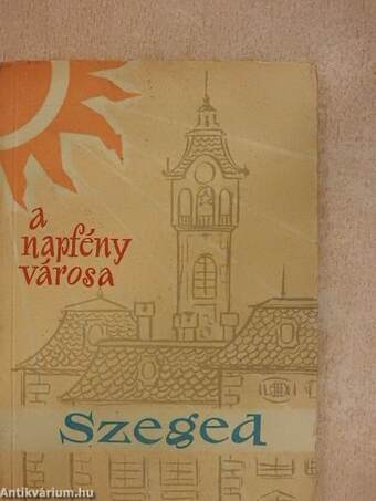 A napfény városa Szeged