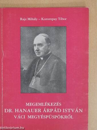 Megemlékezés Dr. Hanauer Árpád István váci megyéspüspökről
