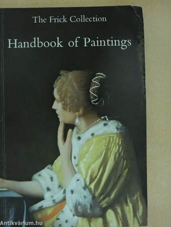 The Frick Collection - Handbook of Paintings