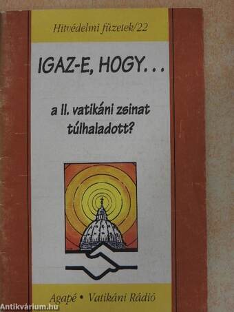 Igaz-e, hogy... a II. vatikáni zsinat túlhaladott?