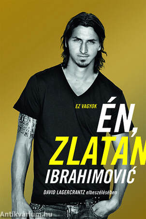 EZ VAGYOK ÉN, ZLATAN IBRAHIMOVIC - PUHA BORÍTÓS