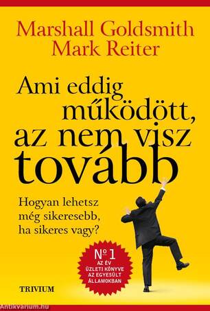 Ami eddig működött, az nem visz tovább - Hogyan lehetsz még sikeresebb, ha sikeres vagy?