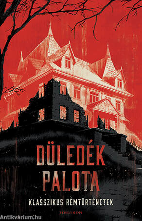 Düledék palota - Klasszikus rémtörténetek