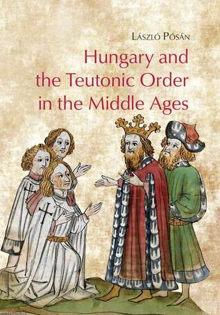 Hungary and the Teutonic Order in the Middle Ages