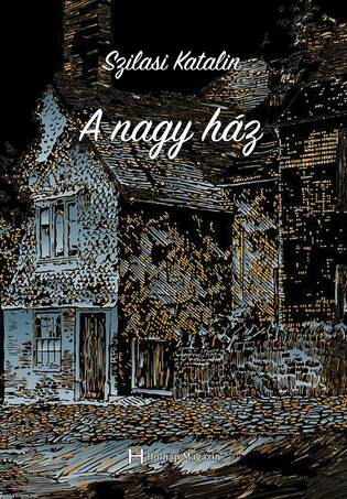 Szilasi Katalin: A nagy ház