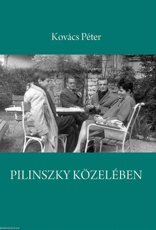 Pilinszky közelében