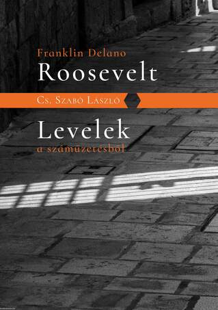 F.D.Roosevelt;  Levelek a száműzetésből