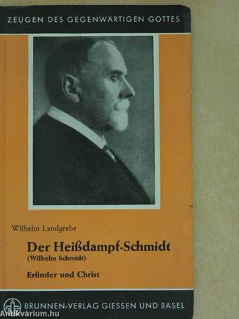Der Heißdampf-Schmidt (Wilhelm Schmidt)