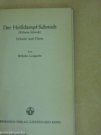 Der Heißdampf-Schmidt (Wilhelm Schmidt)