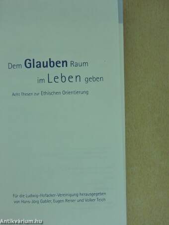 Dem Glauben Raum im Leben geben