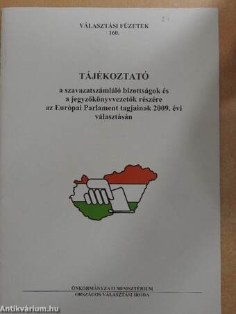 Tájékoztató a szavazatszámláló bizottságok és a jegyzőkönyvvezetők részére az Európai Parlament tagjainak 2009. évi választásán