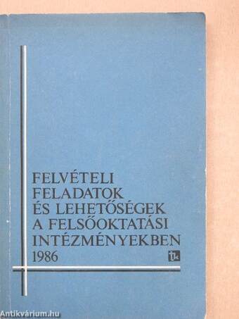 Felvételi feladatok és lehetőségek a felsőoktatási intézményekben 1986