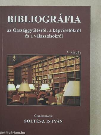 Bibliográfia az Országgyűlésről, a képviselőkről és a képviselők választásáról