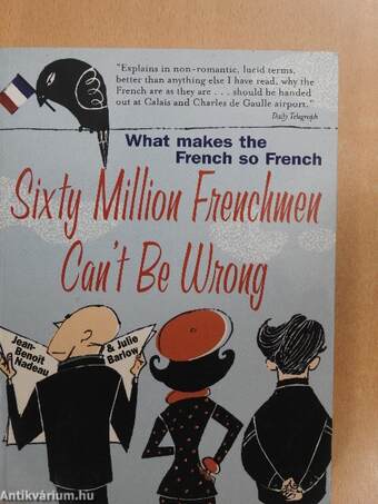 Sixty Million Frenchmen Can't Be Wrong