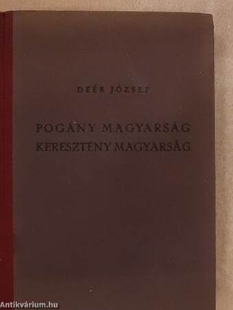 Pogány magyarság, keresztény magyarság