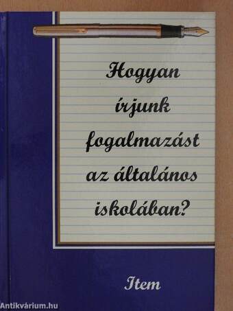 Hogyan írjunk fogalmazást az általános iskolában?