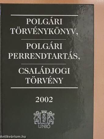 Polgári törvénykönyv, polgári perrendtartás, családjogi törvény 2002