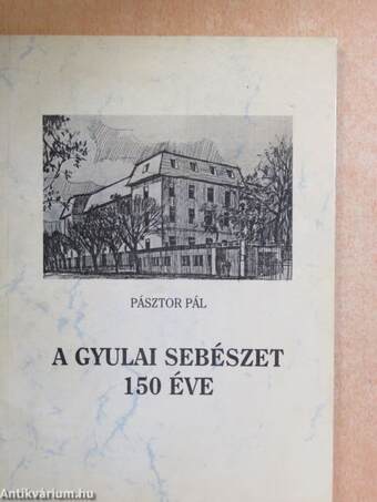 A Gyulai sebészet 150 éve