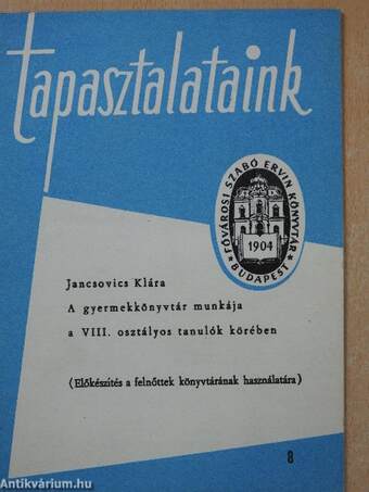 A gyermekkönyvtár munkája a VIII. osztályos tanulók körében (dedikált példány)