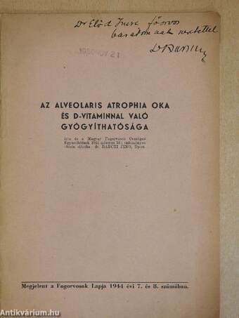 Az alveolaris atrophia oka és D-vitaminnal való gyógyíthatósága (dedikált példány)