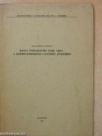 Kassa társadalma (1549-1557) a korreszpondencia-elemzés tükrében (dedikált példány)