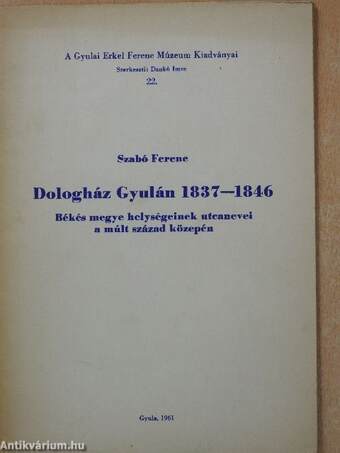 Dologház Gyulán 1837-1846 (dedikált példány)