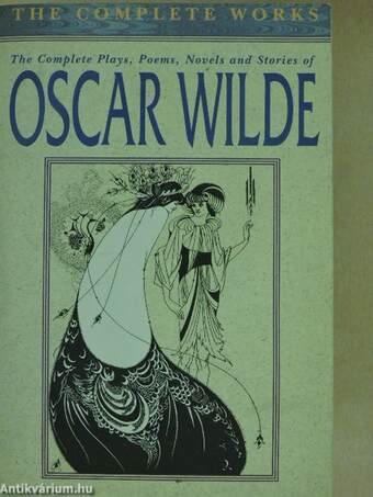 The Complete Plays, Poems, Novels and Stories of Oscar Wilde