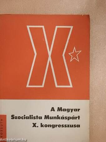 A Magyar Szocialista Munkáspárt X. kongresszusa