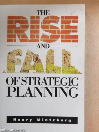 The Rise and Fall of Strategic Planning