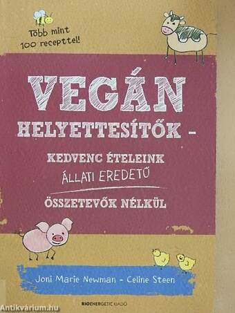 Vegán helyettesítők - Kedvenc ételeink állati eredetű összetevők nélkül