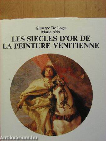 Les siecles d'or de la peinture vénitienne