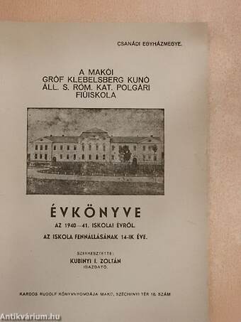 A makói Gróf Klebelsberg Kunó Áll. S. Róm. Kat. Polgári Fiúiskola Évkönyve az 1940-41. iskolai évről