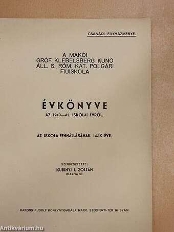 A makói Gróf Klebelsberg Kunó Áll. S. Róm. Kat. Polgári Fiúiskola Évkönyve az 1940-41. iskolai évről