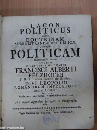 Lacon Politicus Strictim Doctrinam Administradae Republicae Quam Ajunt Politicam Complectens et Evolvens