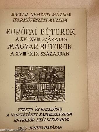 Európai bútorok a XV-XVIII. századig/Magyar bútorok a XVIII-XIX. században