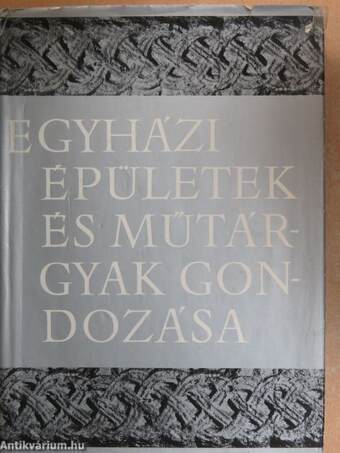 Egyházi épületek és műtárgyak gondozása