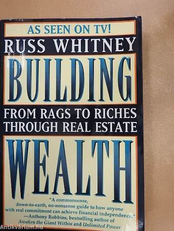 Building Wealth - From Rags to Riches Through Real Estate