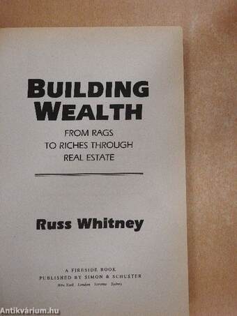 Building Wealth - From Rags to Riches Through Real Estate